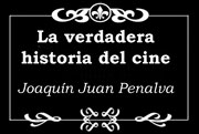 La verdadera historia del cine La verdadera historia del cine
