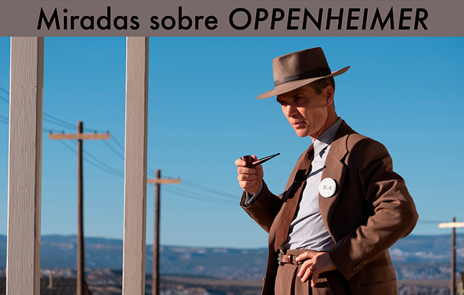 Miradas sobre Oppenheimer